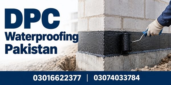 DPC Waterproofing Pakistan | Excellent Waterproofings